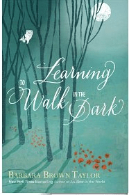 Learning_to_Walk_in_the_Dark_eBook__Barbara_Brown_Taylor
